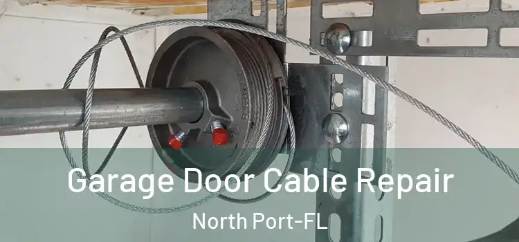 Garage Door Cable Repair North Port-FL