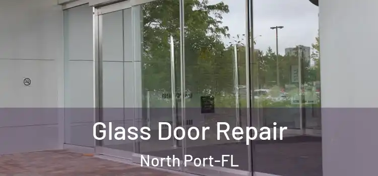  Glass Door Repair North Port-FL
