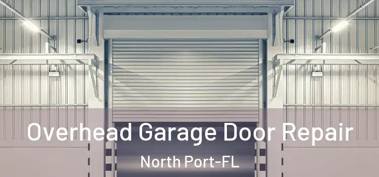  Overhead Garage Door Repair North Port-FL